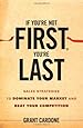 If You're Not First, You're Last: Sales Strategies to Dominate Your Market and Beat Your Competition