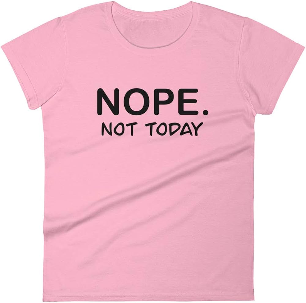 Nope Not Today DamenTShirt, kurzärmelig, mit Sprüchen Pink Klein