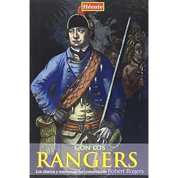 Con los Rangers: Los diarios del comandante Robert Rogers Con los Rangers: Los diarios del comandante Robert Rogers