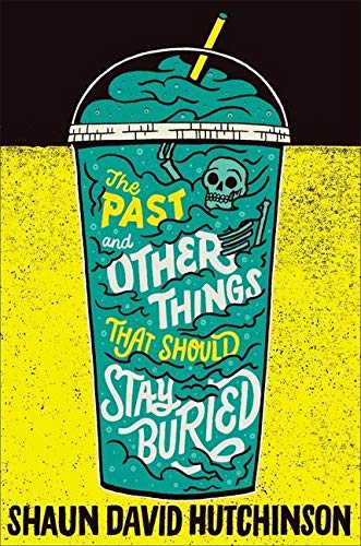 Amazon Com The Past And Other Things That Should Stay Buried 9781481498579 Hutchinson Shaun David Books