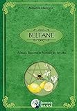 BELTANE: Rituels, Recettes & Histoire du 1er Mai (French Edition) by 