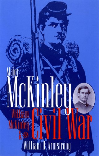 Major McKinley: William McKinley & the Civil War