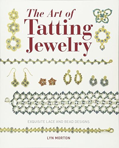 The Art of Tatting Jewelry: Exquisite Lace and Bead Designs