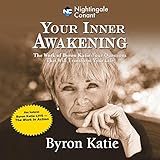 Your Inner Awakening: The Work of Byron Katie: Four Questions That Will Transform Your Life by
