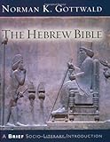 Front cover for the book The Hebrew Bible: A Socio-Literary Introduction by Norman K. Gottwald