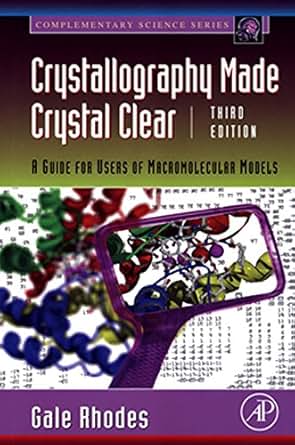 Crystallography Made Crystal Clear A Guide For Users Of