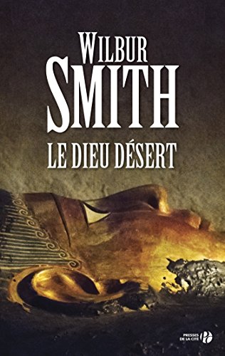 Le dieu désert (French Edition) by Wilbur SMITH