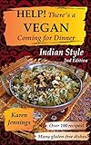 HELP! There's a VEGAN Coming for Dinner! Indian Style 2nd Edition (Help! There's a Vegan Book 3) by 