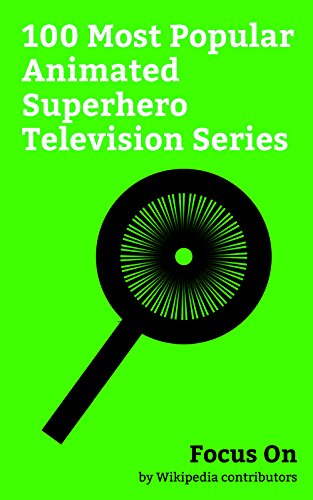 Amazon Com Focus On 100 Most Popular Animated Superhero