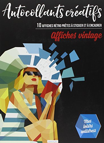 Autocollants créatifs - affiches vintage: 10 affiches rétro prêtes à sticker et à encadrer (Tableaux à colorier) (French Edition) by