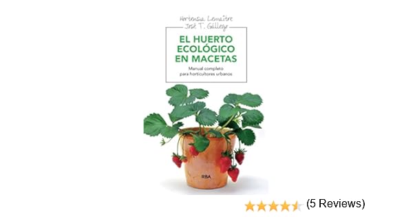 El huerto ecológico en macetas (CULTIVOS) eBook: Lemaitre ...