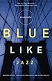 Blue Like Jazz: Nonreligious Thoughts on Christian Spirituality