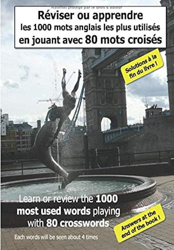 Download Réviser ou apprendre les 1000 mots anglais les plus utilisés en jouant avec 80 mots croisés: Learn or review the 1000 most used words playing with 80 crosswords PDF