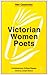 Victorian Women Poets: Emily Bronte, Elizabeth Barrett Browning, Christina Rossetti (New Casebooks) ~ Joseph Bristow