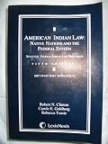 American Indian Law: Native Nations and the Federal System (Selected Federal Indian Law Provisions 5th Edition, 2007 Statutory Supplement)