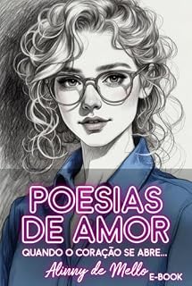 Livro POESIAS DE AMOR : Quando o coração se abre...