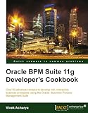 Oracle BPM Suite 11g Developer's cookbook
