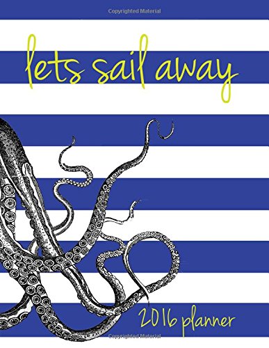 Download Lets Sail Away: end of 2015 - 2016 Planner (L. Bragonier Designs)