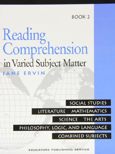 Reading Comprehension in Varied Subject Matter: Social Studies, Literature, Mathematics, Scienc, The Arts, Philosopy, Logic, and Language Combined Subjects: Book 2 (Best Selling Art Subject Matter)