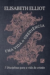 Livro Uma vida de obediência: 7 disciplinas para a vida do cristão