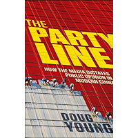 The Party Line: How The Media Dictates Public Opinion in Modern China book cover