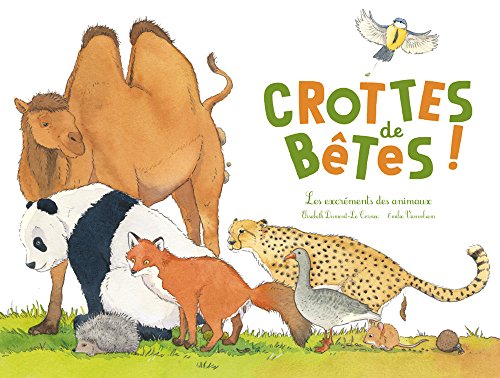 Crottes de bêtes ! : Les excréments des animaux by 