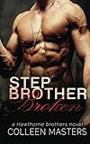 Stepbrother Broken (The Hawthorne Brothers) (Volume 2)