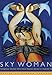 Sky Woman: Indigenous Women Who Have Shaped, Moved, or Inspired Us by
