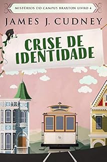 Livro Crise de Identidade (Mistérios do Campus Braxton Livro 4)