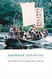 Sally and Richard Price, "Saamaka Dreaming" (Duke UP, 2017)