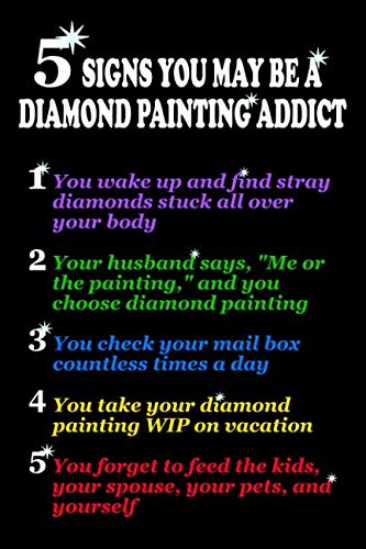 5 Signs You May Be a Diamond Painting Addict: [Expanded Version] Log Book to Track DP Art Projects ( by Diamond Dot Notebooks