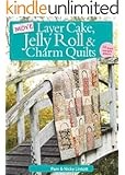 More Layer Cake, Jelly Roll and Charm Quilts