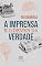 Livro A Imprensa e o dever da verdade
