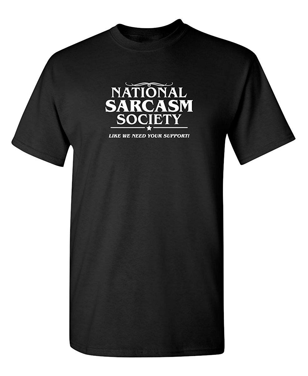 National Sarcasm Society Like Print Short Sleeve T Shirt