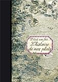 Il Ã©tait une fois... l'histoire de nos plats (French Edition) by 