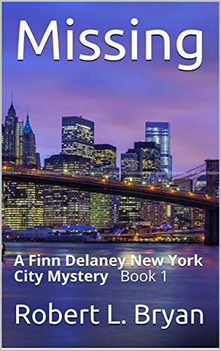 Missing: A Finn Delaney New York City Mystery Book 1 by [Bryan, Robert L.]