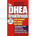 The DHEA Breakthrough: Look Younger, Live Longer, Feel Better