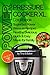 Power Pressure Cooker XL Cookbook: Superfast Power Pressure Recipes - Healthy, Delicious, Quick and Easy Meals for Family (Plus Photos)