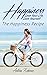 Happiness: Love Your Life, Love Yourself - The Happiness Recipe (Meditation, Mindset, Willpower, Optimism, Healthy Lifestyle, Success Principles, Mindfulness Book 1)