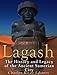 Lagash: The History and Legacy of the Ancient Sumerian City by Charles River Editors