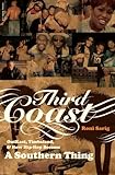Third Coast: OutKast, Timbaland, and How Hip-Hop Became a Southern Thing