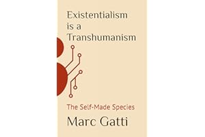 Existentialism is a Transhumanism: The Self-Made Species