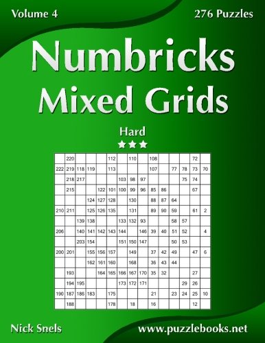 Numbricks Mixed Grids - Hard - Volume 4 - 276 Puzzles by Nick Snels