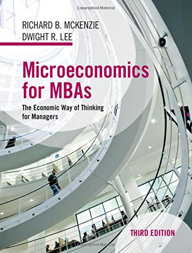Microeconomics for MBAs: The Economic Way of Thinking for Managers