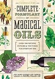 Llewellyn's Complete Formulary of Magical Oils: Over 1200 Recipes, Potions & Tinctures for Everyday by Celeste Rayne Heldstab