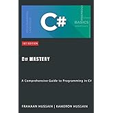 C# Mastery: A Comprehensive Guide to Programming in C#