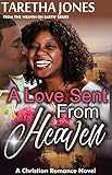 A Love Sent From Heaven: A Christian Romance Novel (Heaven On Earth Book 2)