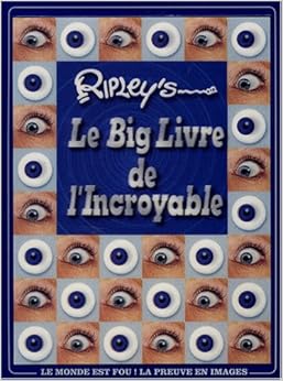 Le Big Livre de l'Incroyable Le Big Livre de l'Incroyable