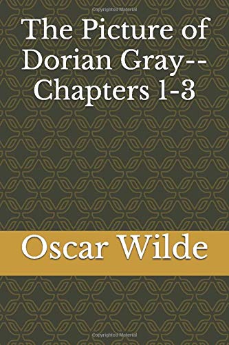 The Picture Of Dorian Gray Chapters 1 3 Wilde Oscar Abstoss Nick 9781479308774 Amazon Com Books