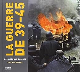 La  guerre de 39-45 racontée aux enfants